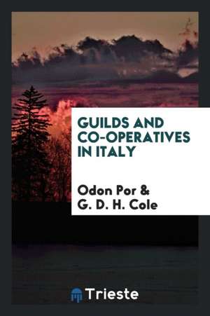 Guilds and Co-Operatives in Italy de Odon Por