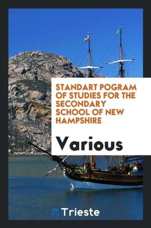 Standart Pogram of Studies for the Secondary School of New Hampshire de Various