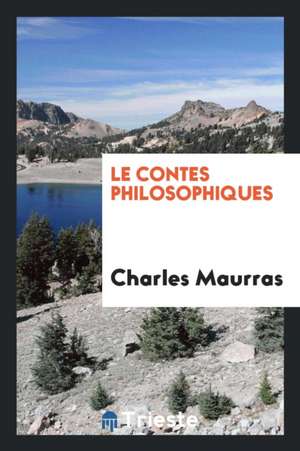 Le Contes Philosophiques de Charles Maurras