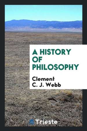 A History of Philosophy de Clement C. J. Webb