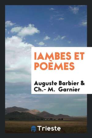 Iambes Et Poèmes de Auguste Barbier