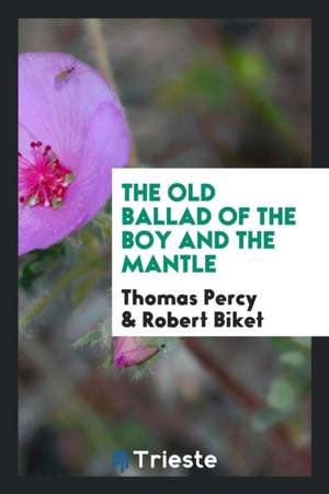 The Old Ballad of the Boy and the Mantle de T. Percy