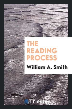 The Reading Process de William A. Smith