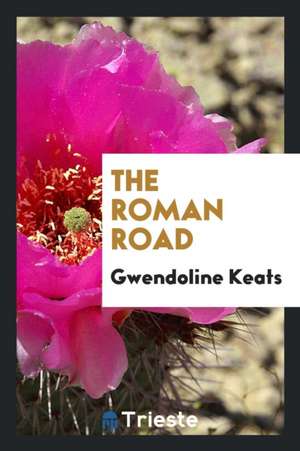 The Roman Road de Gwendoline Keats (Zack)