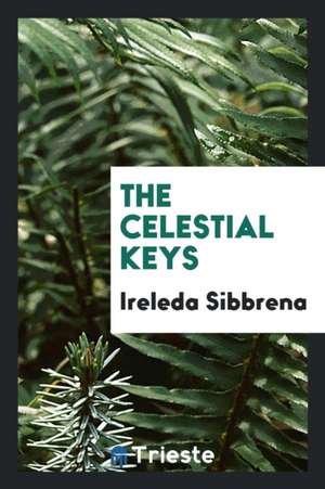 The Celestial Keys de Ireleda Sibbrena