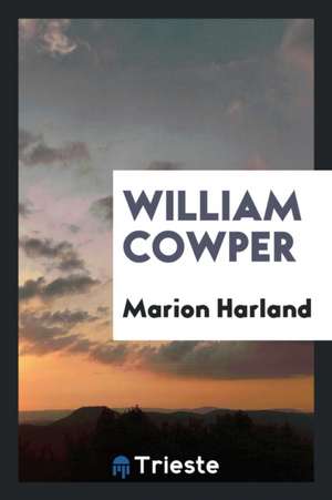 William Cowper de Marion Harland