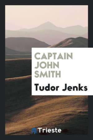 Captain John Smith de Tudor Jenks