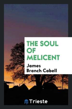 The Soul of Melicent de James Branch Cabell