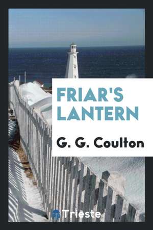 Friar's Lantern de G. G. Coulton