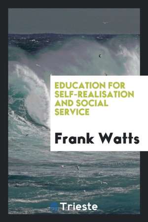 Education for Self-Realisation and Social Service de Frank Watts