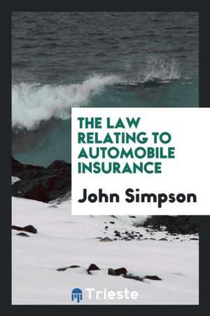 The Law Relating to Automobile Insurance de John Simpson