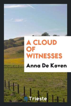 A Cloud of Witnesses de Anna De Koven