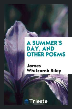 A Summer's Day, and Other Poems de James Whitcomb Riley