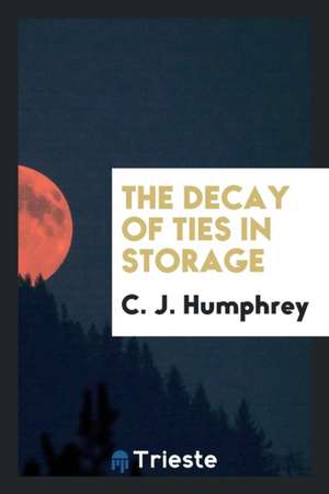 The Decay of Ties in Storage de C. J. Humphrey