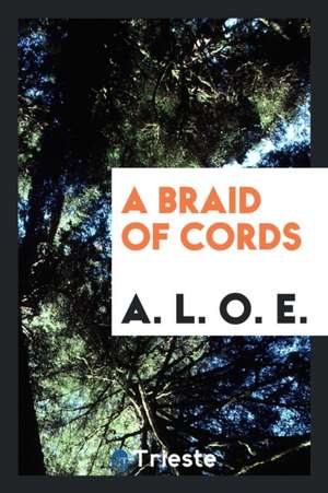 A Braid of Cords de A. L. O. E.