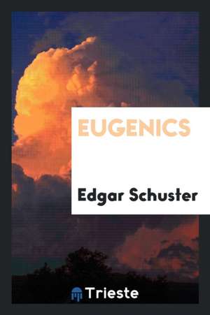 Eugenics de Edgar Schuster