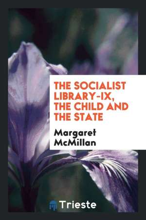 The Child and the State de Margaret McMillan