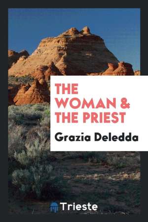 The Woman & the Priest de Grazia Deledda