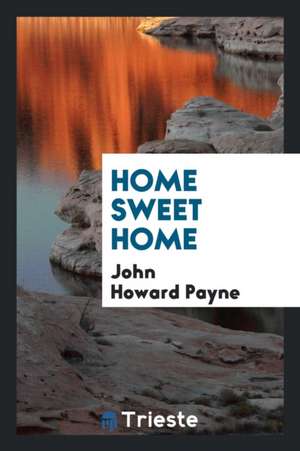 Home Sweet Home de John Howard Payne