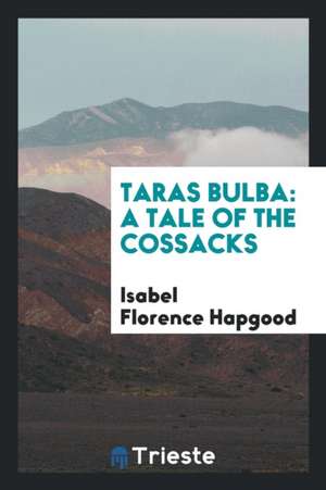 Taras Bulba: A Tale of the Cossacks de Nikolai Vasilevich Gogol