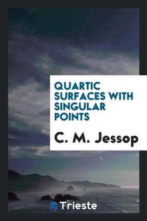 Quartic Surfaces with Singular Points de C. M. Jessop