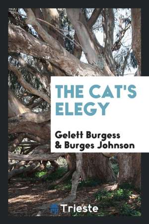 The Cat's Elegy de Gelett Burgess