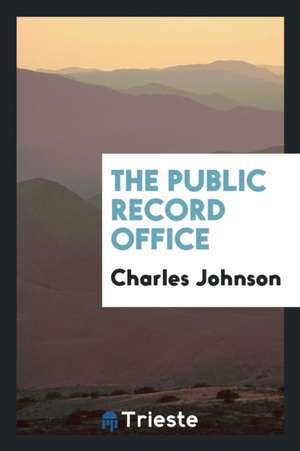 The Public Record Office de Charles Johnson