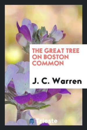 The Great Tree on Boston Common de J. C. Warren