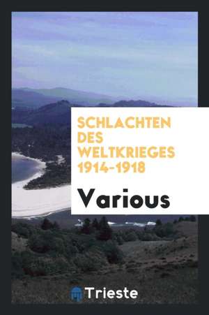 Schlachten Des Weltkrieges de Various