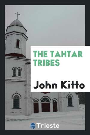 The Tahtar Tribes de John Kitto
