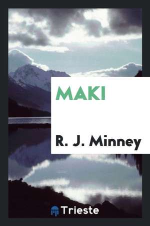 Maki de R. J. Minney