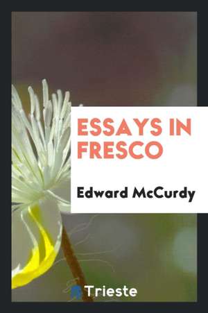 Essays in Fresco de Edward Mccurdy