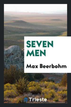 Seven Men de Sir Max Beerbohm