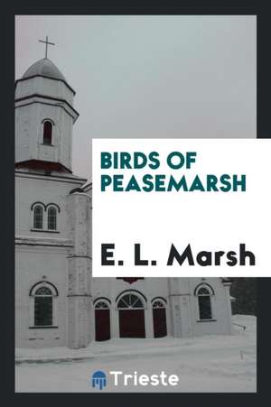 Birds of Peasemarsh de E. L. Marsh