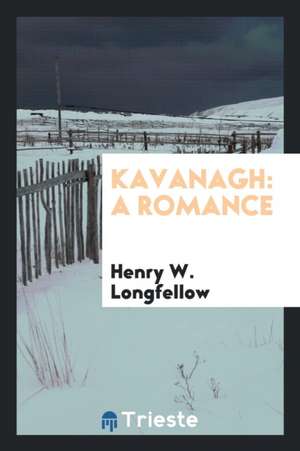 Kavanagh: A Romance de Henry W. Longfellow