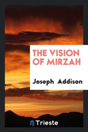 The Vision of Mirzah de Joseph Addison