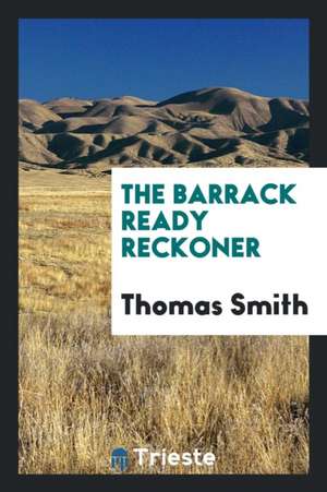 The Barrack Ready Reckoner de Thomas Smith