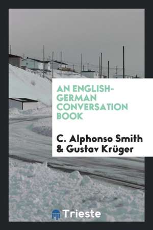 An English-German Conversation Book de C. Alphonso Smith