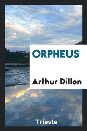 Orpheus de Arthur Dillon