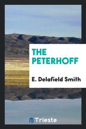 The Peterhoff de E. Delafield Smith