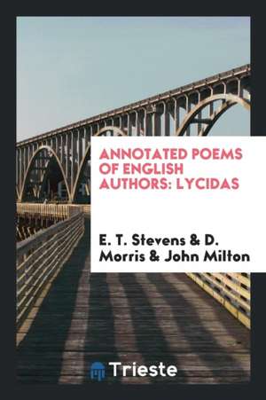 Annotated Poems of English Authors: Lycidas de E. T. Stevens