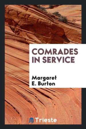 Comrades in Service de Margaret E. Burton