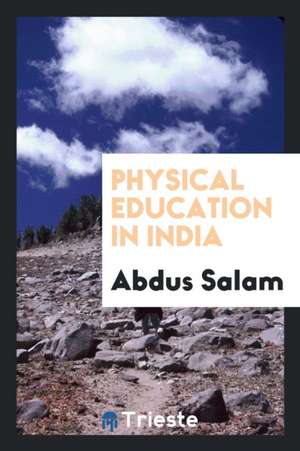 Physical Education in India de Abdus Salam