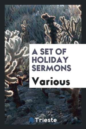 A Set of Holiday Sermons de Various