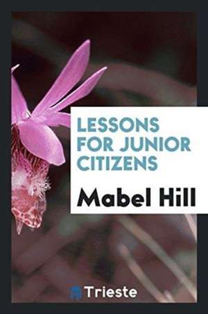 Lessons for Junior Citizens de Mabel Hill