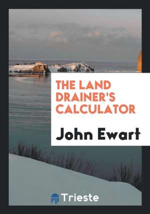 The Land Drainer's Calculator de John Ewart