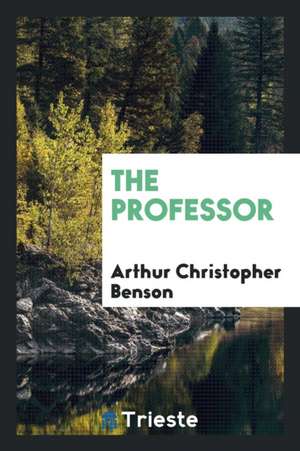 The Professor de Arthur Christopher Benson