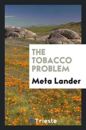 The Tobacco Problem de Meta Lander