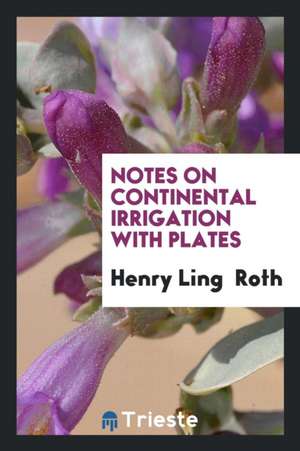 Notes on Continental Irrigation with Plates de Henry Ling Roth