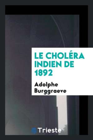 Le Choléra Indien de 1892 de Adolphe Burggraeve